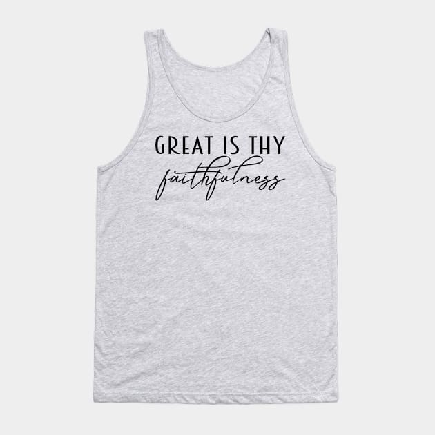 Great Is Thy Faithfulness, Christian, Jesus, Quote, Believer, Christian Quote, Saying Tank Top by ChristianLifeApparel